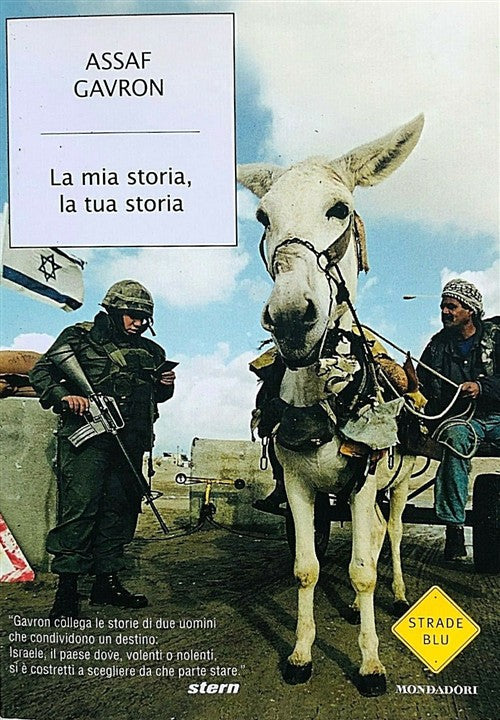 La Mia Storia, La Tua Storia Assaf Gavron Mondadori 2009
