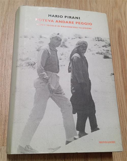 Poteva Andare Peggio. Mezzo Secolo Di Ragionevoli Illusioni Mario Pirani Monda