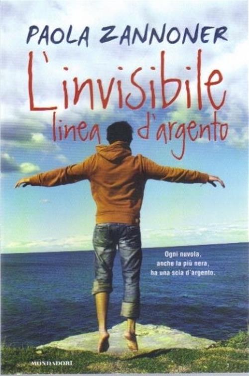 L' Invisibile Linea D'argento Paola Zannoner Mondadori 2009