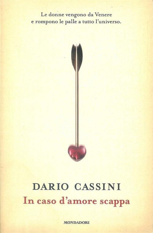 In Caso D'amore Scappa. Le Donne Vengono Da Venere E Rompono Le Palle A Tutto