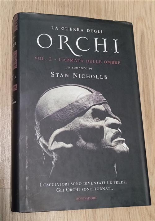 L' Armata Delle Ombre. La Guerra Degli Orchi. Vol. 2 Stan Nicholls Mondadori 2