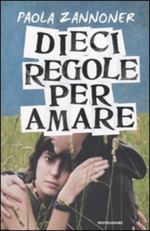 Dieci Regole Per Amare Paola Zannoner Mondadori 2010