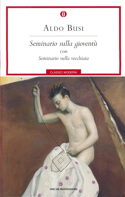 Seminario Sulla Gioventu-Seminario Sulla Vecchiaia Aldo Busi Mondadori 2010