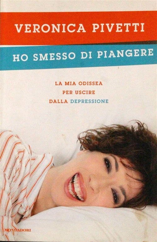 Ho Smesso Di Piangere. La Mia Odissea Per Uscire Dalla Depressione Veronica Pi