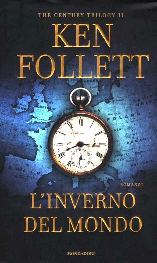 L' Inverno Del Mondo. The Century Trilogy. Vol. 2 Ken Follett Mondadori 2012