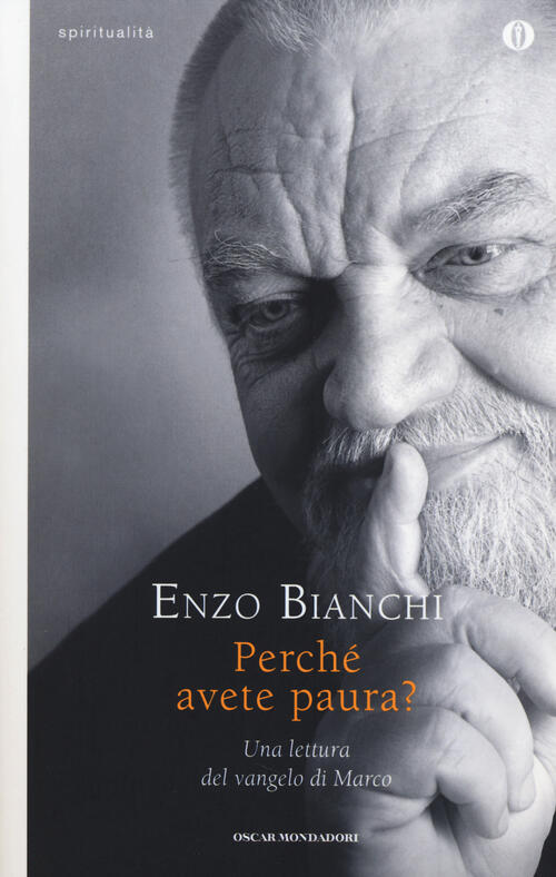 Perche Avete Paura? Una Lettura Del Vangelo Di Marco Enzo Bianchi Mondadori 20