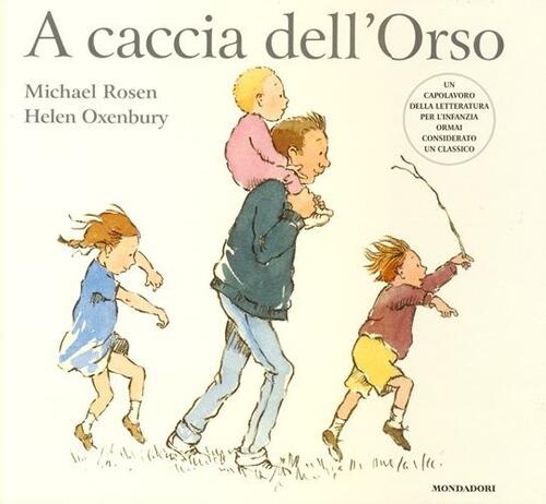 A Caccia Dell'orso. Ediz. Illustrata Michael Rosen Mondadori 2013