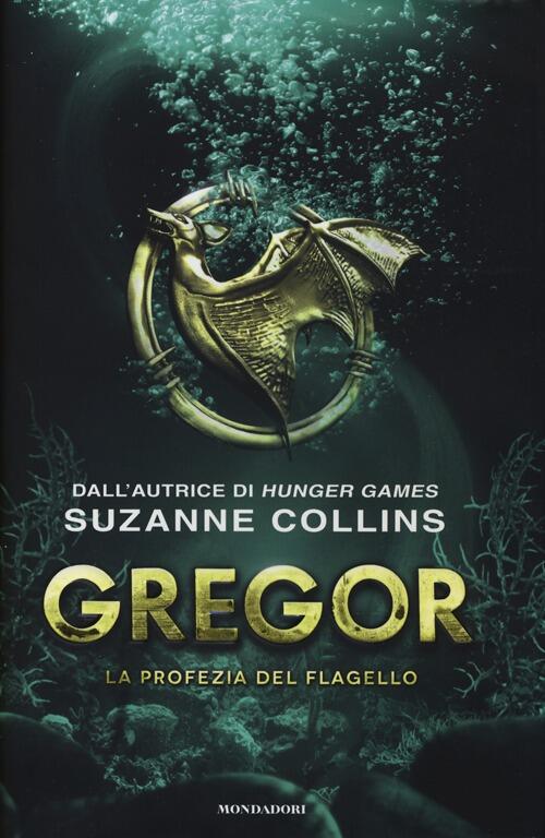 La Profezia Del Flagello. Gregor. Vol. 2 Suzanne Collins Mondadori 2013