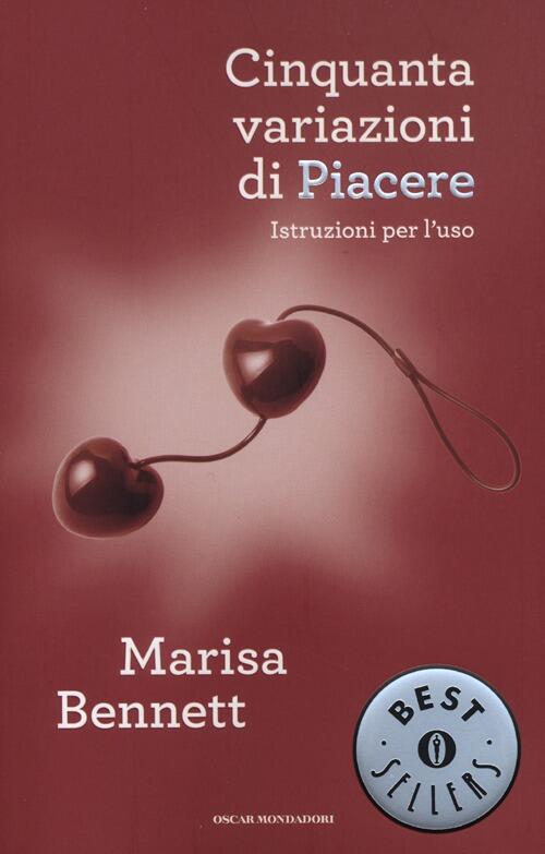 Cinquanta Variazioni Di Piacere. Istruzioni Per L'uso