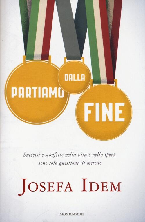 Partiamo Dalla Fine. Successi E Sconfitte Nella Vita E Nello Sport Sono Solo Questione Di Metodo