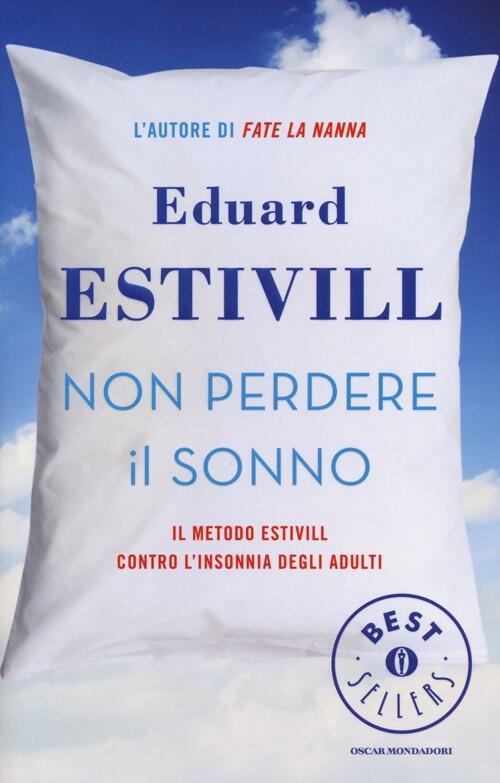 Non Perdere Il Sonno. Il Metodo Estivil Contro L'insonnia Degli Adulti Eduard