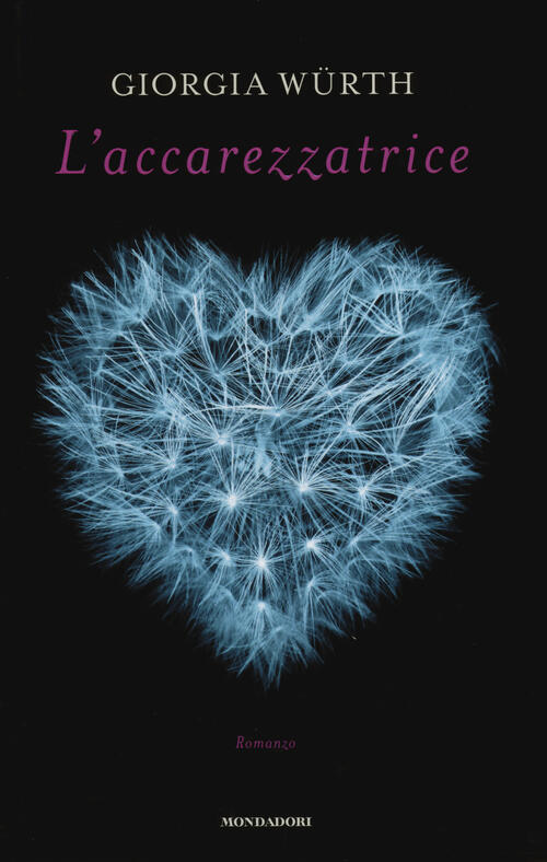 L' Accarezzatrice Giorgia Würth Mondadori 2014