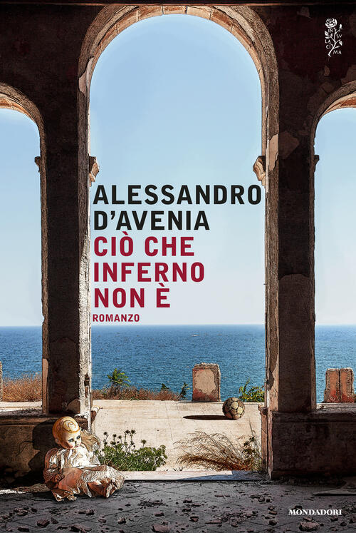 Cio Che Inferno Non E Alessandro D'avenia Mondadori 2014