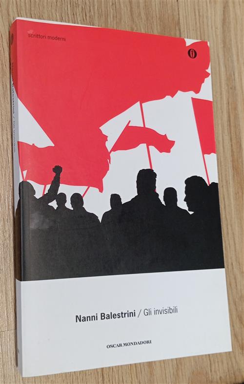 Gli Invisibili Nanni Balestrini Mondadori 2015