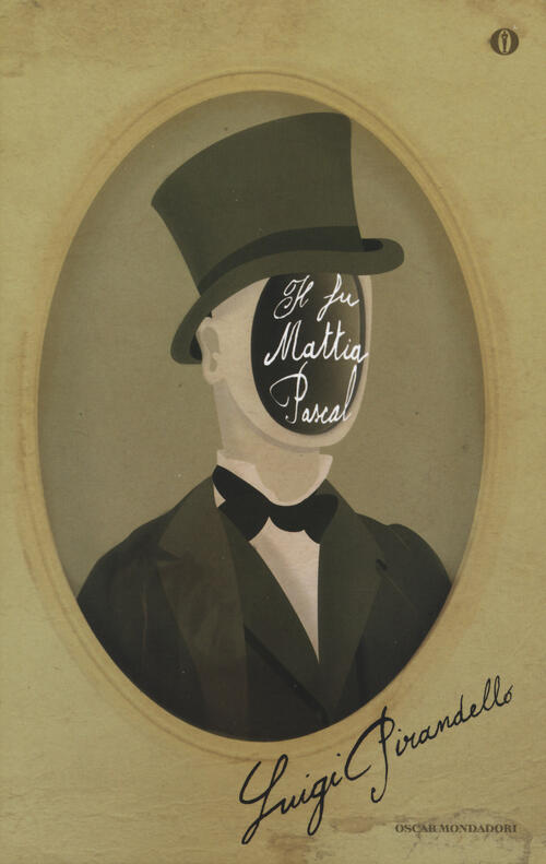 Il Fu Mattia Pascal Luigi Pirandello Mondadori 2015