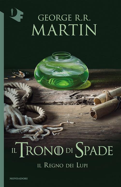 Il Trono Di Spade. Vol. 3: Il Regno Dei Lupi George R. R. Martin Mondadori 201