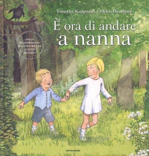 E Ora Di Andare A Nanna. Ediz. Illustrata Timothy Knapman Mondadori 2016