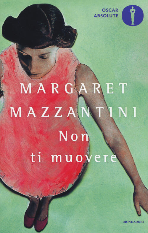 Non Ti Muovere Margaret Mazzantini Mondadori 2016