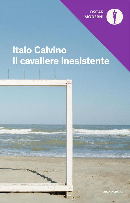 Il Cavaliere Inesistente Italo Calvino Mondadori 2016