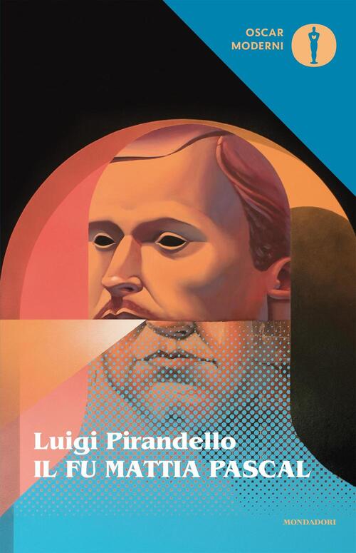 Il Fu Mattia Pascal Luigi Pirandello Mondadori 2016