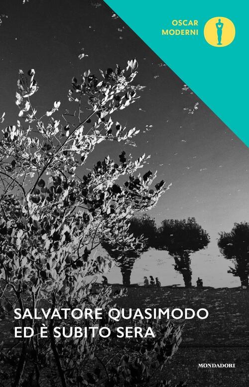 Ed E Subito Sera Salvatore Quasimodo Mondadori 2016