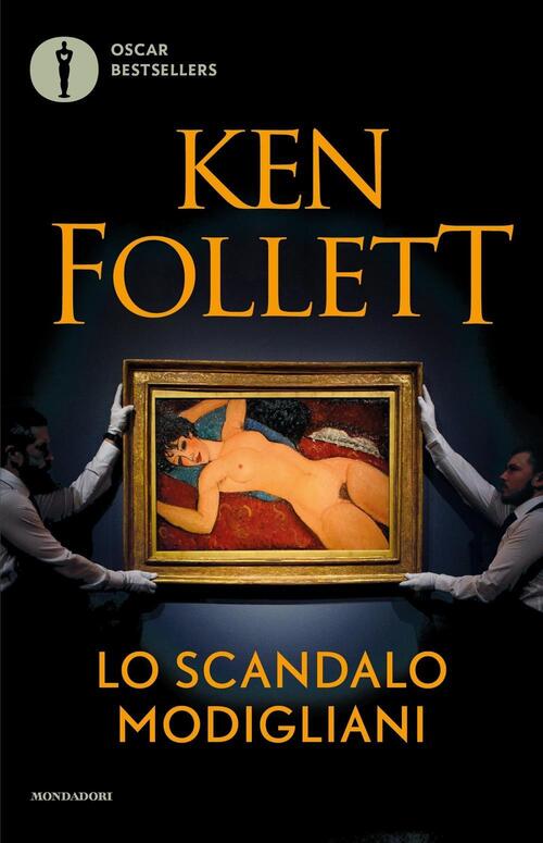 Lo Scandalo Modigliani Ken Follett Mondadori 2016