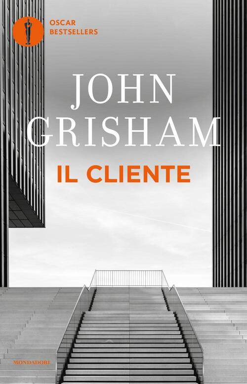 Il Cliente John Grisham Mondadori 2016