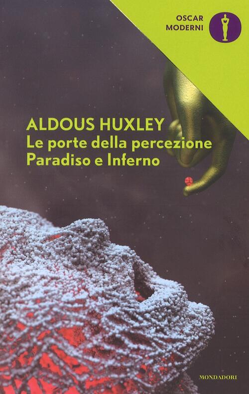 Le Porte Della Percezione-Paradiso E Inferno Aldous Huxley Mondadori 2016