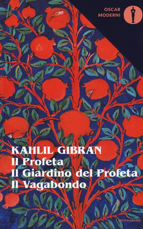 Il Profeta. Il Giardino Del Profeta. Il Vagabondo Kahlil Gibran Mondadori 2016
