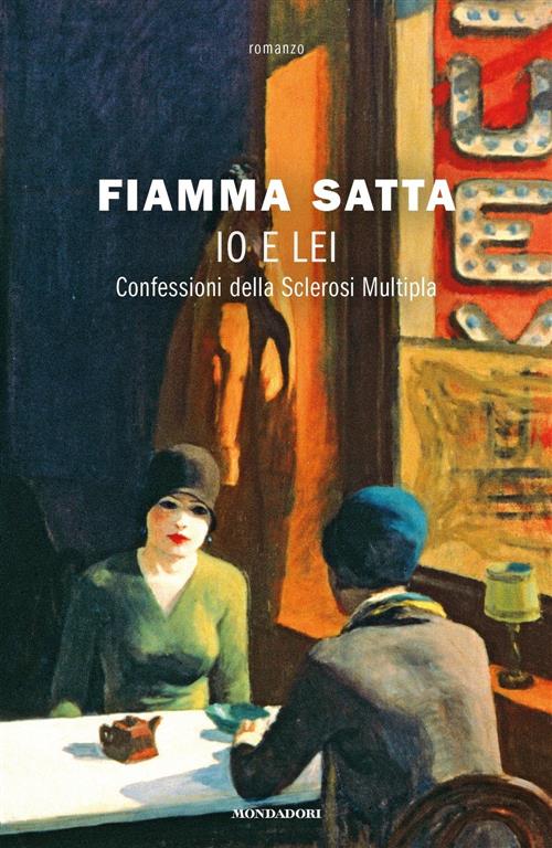 Io E Lei. Confessioni Della Sclerosi Multipla Fiamma Satta Mondadori 2017