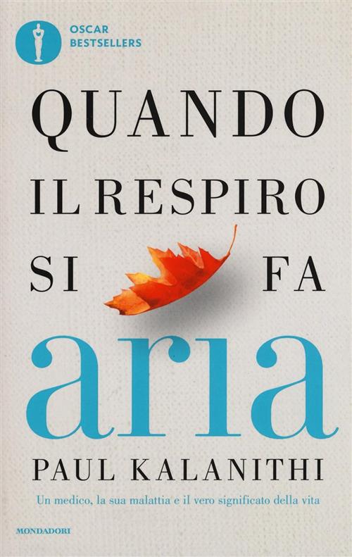 Quando Il Respiro Si Fa Aria. Un Medico, La Sua Malattia E Il Vero Significato