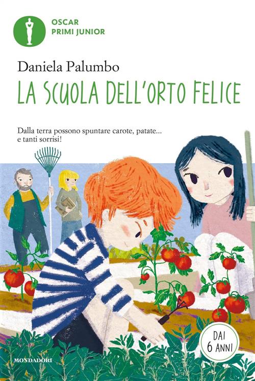 La Scuola Dell'orto Felice Daniela Palumbo Mondadori 2017