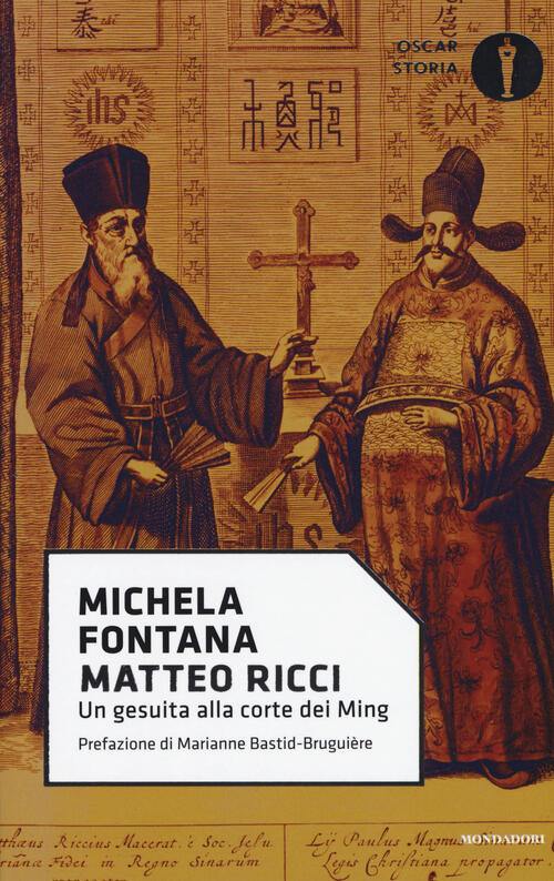 Matteo Ricci. Un Gesuita Alla Corte Dei Ming Michela Fontana Mondadori 2017