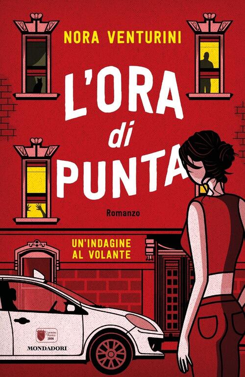 L'ora Di Punta. Un'indagine Al Volante Nora Venturini Mondadori 2017