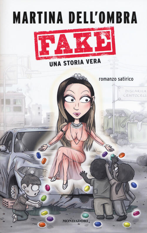 Fake. Una Storia Vera Martina Dell'ombra Mondadori 2018