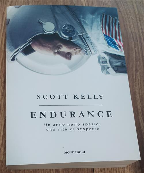 Endurance. Un Anno Nello Spazio, Una Vita Di Scoperte