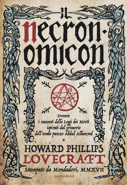 Necronomicon Howard P. Lovecraft Mondadori 2017