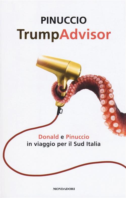 Trumpadvisor. Donald E Pinuccio In Viaggio Per Il Sud Italia Pinuccio Mondador