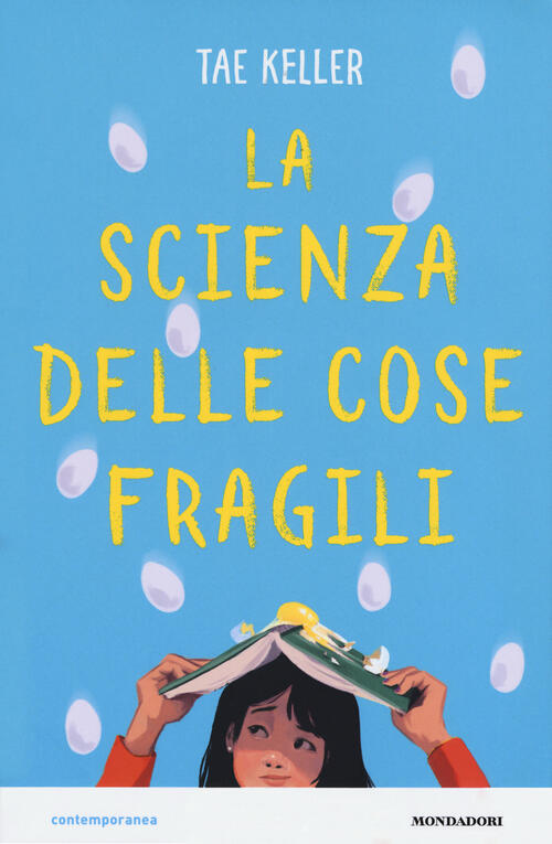 La Scienza Delle Cose Fragili Tae Keller Mondadori 2018