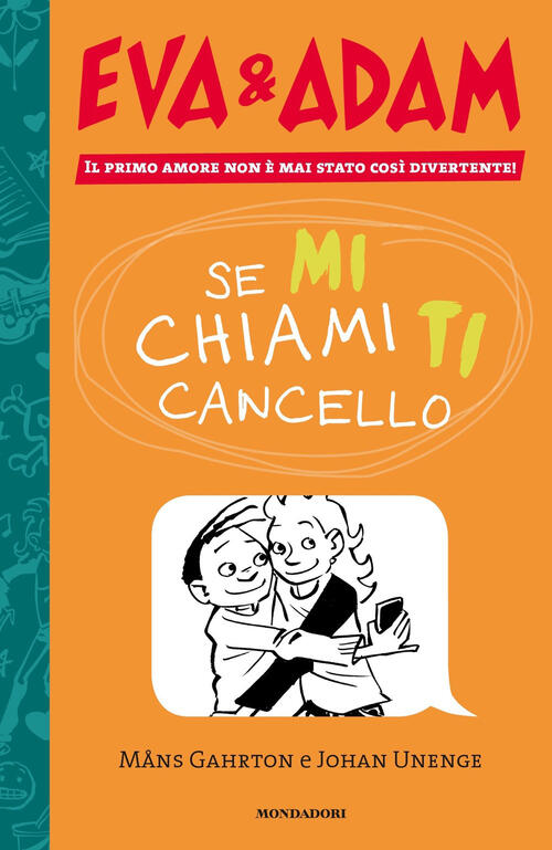 Se Mi Chiami Ti Cancello. Eva&Adam. Vol. 2 Måns Gahrton Mondadori 2020