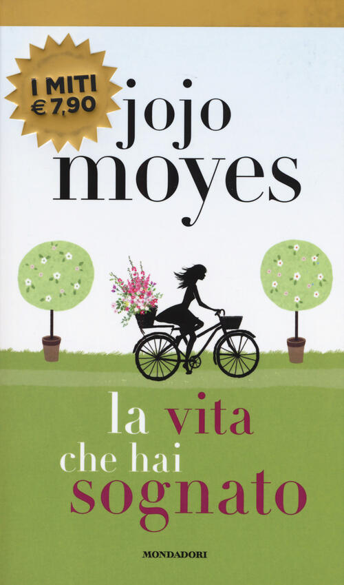 La Vita Che Hai Sognato Jojo Moyes Mondadori 2019