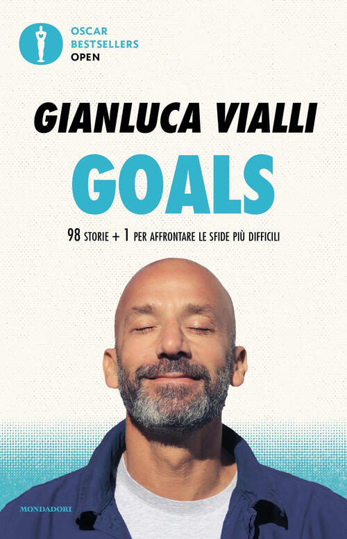 Goals. 98 Storie + 1 Per Affrontare Le Sfide Piu Difficili Gianluca Vialli Mon