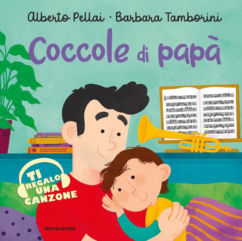Coccole Di Papa. Ediz. A Colori Alberto Pellai Mondadori 2020