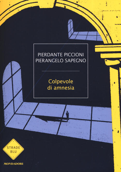 Colpevole Di Amnesia Pierdante Piccioni, Pierangelo Sapegno Mondadori 2020