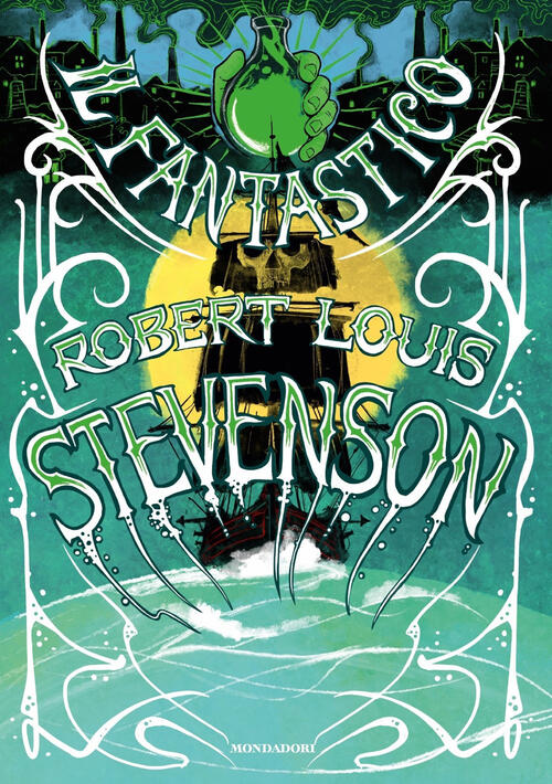 Il Fantastico Robert Louis Stevenson Robert Louis Stevenson Mondadori 2024