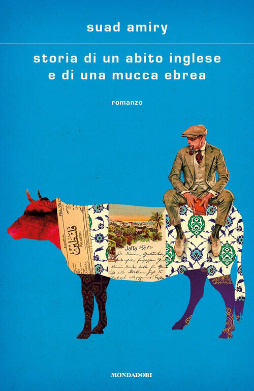 Storia Di Un Abito Inglese E Di Una Mucca Ebrea Suad Amiry Mondadori 2020