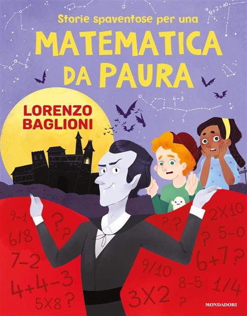 Storie Spaventose Per Una Matematica Da Paura Lorenzo Baglioni Mondadori 2020