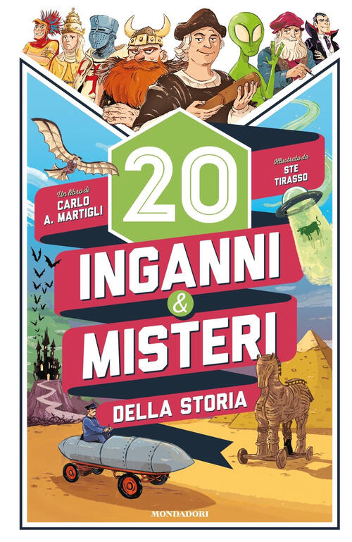 20 Inganni & Misteri Della Storia Carlo A. Martigli Mondadori 2020