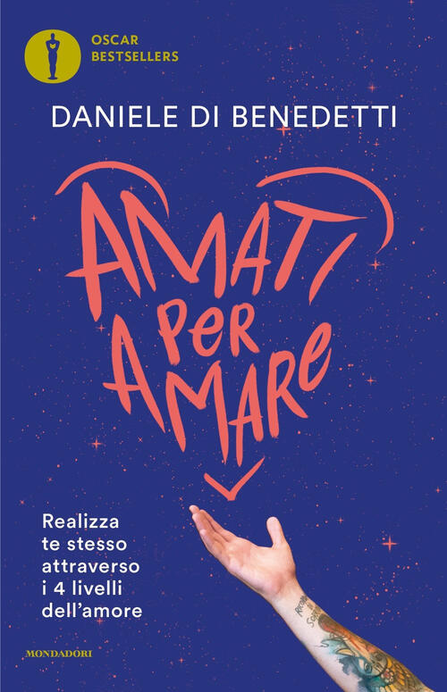 Amati Per Amare. Realizza Te Stesso Attraverso I 4 Livelli Dell'amore Daniele