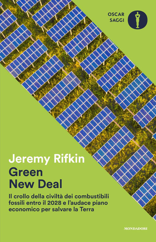 Green New Deal. Il Crollo Della Civilta Dei Combustibili Fossili Entro Il 2028 E L'audace Piano Econ